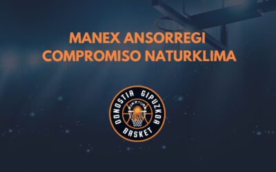 MANEX ANSORREGI | NATURKLIMA KONPROMISOA | GIPUZKOA BASKET