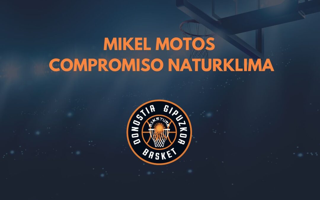 MIKEL MOTOS | COMPROMISO NATURKLIMA | GIPUZKOA BASKET