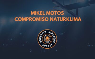 MIKEL MOTOS | NATURKLIMA KONPROMISOA | GIPUZKOA BASKET