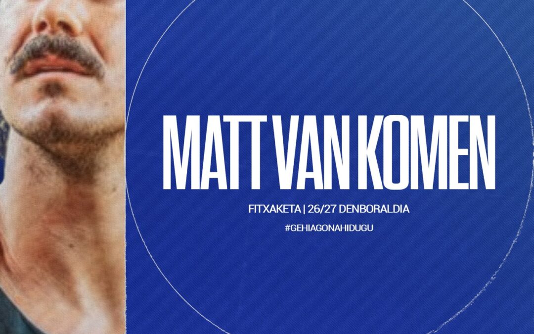MATT VAN KOMEN, NUEVO JUGADOR DE ASKATUAK GIPUZKOA